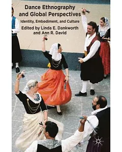 Dance Ethnography and Global Perspectives: Identity, Embodiment and Culture