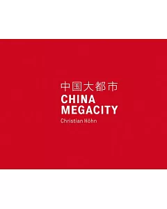 Christian hohn: China Megacity: Photographs
