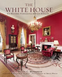 The White House: Its Furnishings and First Families