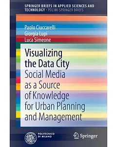 Visualizing the Data City: Social Media As a Source of Knowledge for Urban Planning and Management