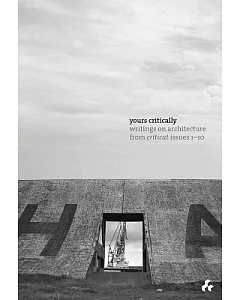 Yours Critically: Writings on Architecture from Criticat Issues 1-10