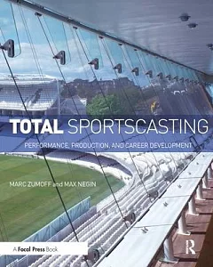 Total Sportscasting: Performance, Production, and Career Development