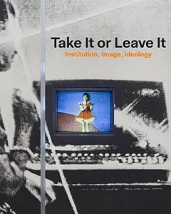 Take It or Leave It: Institution, Image, Ideology