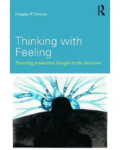 Thinking with Feeling: Fostering productive thought in the classrom