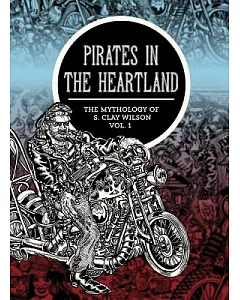 The Mythology of s. clay Wilson: Pirates in the Heartland