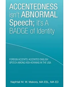 Accentedness Isn’t Abnormal Speech: It’s a Badge of Identity