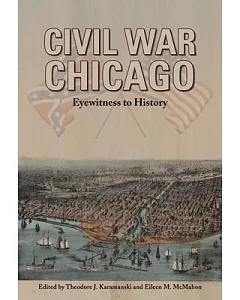 Civil War Chicago: Eyewitness to History