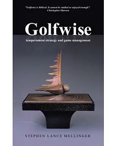 Golfwise: Temperament Strategy and Game Management