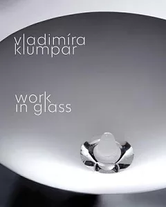 Vladimira klumpar: Work in Glass