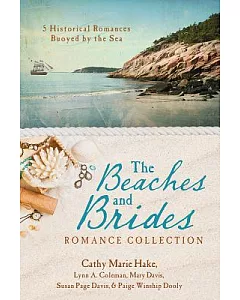 The Beaches and Brides Romance Collection: 5 Historical Romances Buoyed by the Sea