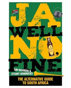 Ja Well No Fine: The Alternative Guide to South Africa
