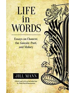 Life in Words: Essays on Chaucer, the Gawain-Poet, and Malory