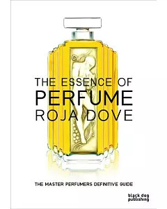 The Essence of Perfume: The Master Perfumer’s Definitive Guide