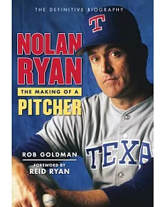 Nolan Ryan: The Making of a Pitcher