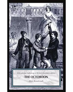 The Octoroon: A Broadview Anthology of British Literature Edition