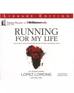 Running for My Life: One Lost Boy’s Journey from the Killing Fields of Sudan to the Olympic Games: Library Edition