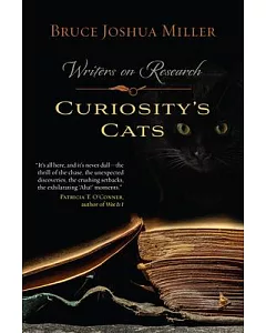 Curiosity’s Cats: Writers on Research