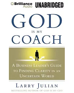 God Is My Coach: A Business Leader’s Guide to Finding Clarity in an Uncertain World