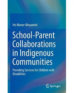 School-Parent Collaborations in Indigenous Communities: Providing Services for Children With Disabilities