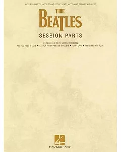 The beatles: Session Parts: Transcribed Score