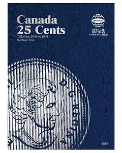Canada 25 Cents Coin Folder Number Five: Collection 2001 to 2009