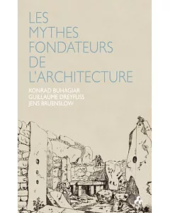 Les Mythes Fondateurs De L’architecture