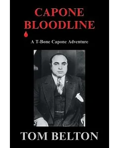 Capone Bloodline: A T-Bone Capone Adventure