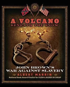 A Volcano Beneath the Snow: John Brown’s War Against Slavery