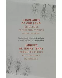 Languages of Our Land / Langues de notre terre: Indigenous Poems and Stories from Quebec / Pomes et recits autochtones du Qubec