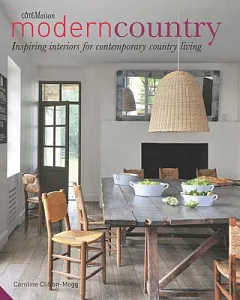 Modern Country: Inspiring Interiors for Contemporary Country Living