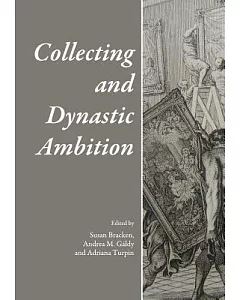 Collecting and Dynastic Ambition