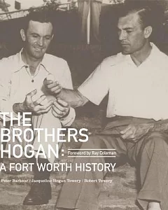 The Brothers Hogan: A Fort Worth History