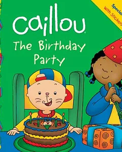 Caillou The Birthday Party