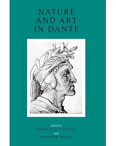 Nature and Art in Dante: Literary and Theological Essays