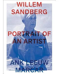 Willem Sandberg: Portrait of an Artist