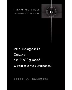 The Hispanic Image in Hollywood: A Postcolonial Approach