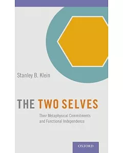 The Two Selves: Their Metaphysical Commitments and Functional Independence