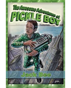 The Awesome Adventures of Pickle Boy