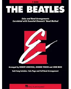 the beatles: Solos and Band Arrangements Correlated with Essential Elements Band Methods: F Horn