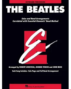 the beatles: Solos and Arrangements Correlated with Essential Elements Band Method: Keyboard Percussion