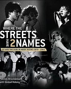 Where the Streets Have 2 Names: U2 and the Dublin Music Scene, 1978-1981