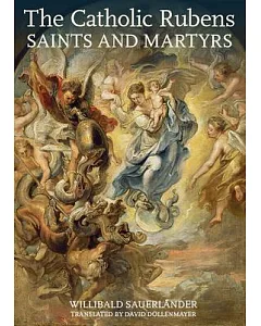 The Catholic Rubens: Saints and Martyrs