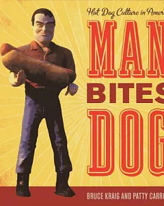 Man Bites Dog: Hot Dog Culture in America