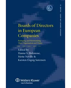 Boards of Directors in European Companies: Reshaping Harmonising Their Organisation and Duties