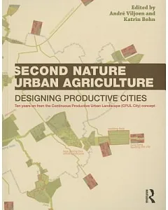 Second Nature Urban Agriculture: Designing Productive Cities