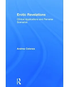 Erotic Revelations: Clinical Applications and Perverse Scenarios
