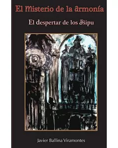 El Misterio de la Armonfa / The Mystery of Harmony: El Despertar De Los Asipu / the Awakening of the Asipu