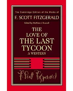The Love of the Last Tycoon: F. Scott Fitzgerald