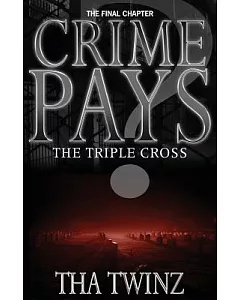 Crime Pays: The Triple Cross