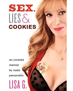Sex, Lies & Cookies: An Unrated Memoir